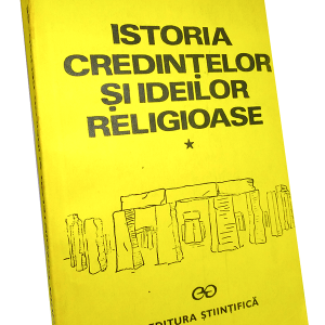 Istoria credințelor și ideilor religioase – Mircea Eliade