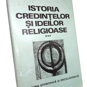 Istoria credințelor și ideilor religioase – Mircea Eliade