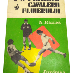 Fotbalul și cavalerii fluierului – Nicolae Rainea