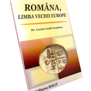 România, inima & Româna, limba vechii Europe – L.I.Cueșdean (2 volume)