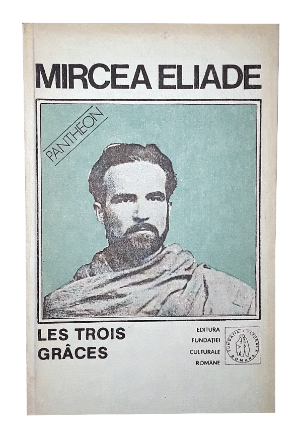 Proză Fantastică - Mircea Eliade - Le trois graces
