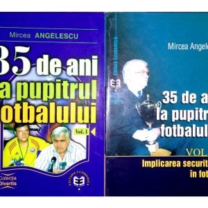 35 de ani la pupitrul fotbalului – Mircea Angelescu (2 volume)