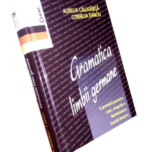 Gramatica limbii germane – Aurelia Călugărița & Cornelia Danciu