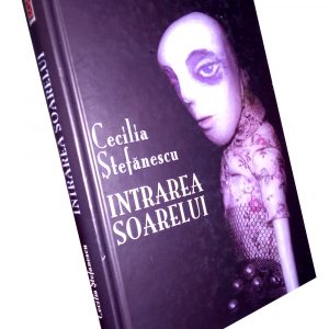 Intrarea Soarelui – Cecilia Ștefănescu