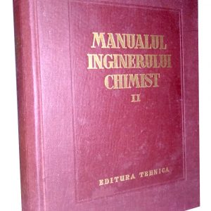 Manualul inginerului chimist – Costin D. Nenițescu & Viorica Ioan (volumul II)