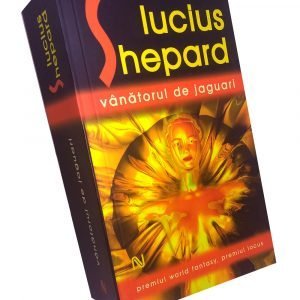 Vânătorul de jaguari – Lucius Shepard