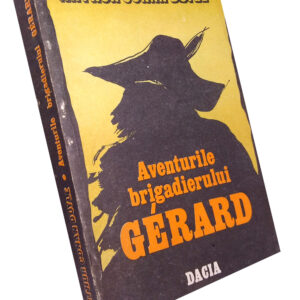 Aventurile brigadierului Gerard – Arthur Conan Doyle