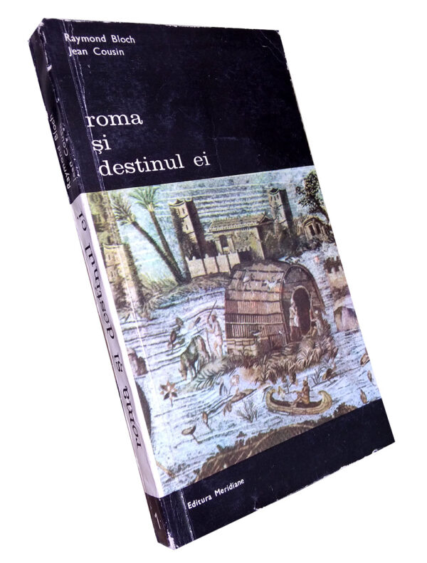 Roma și destinul ei (volumul 1)
