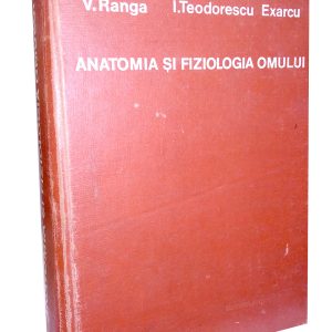 Anatomia și fiziologia omului – Viorel Ranga, Ion Teodorescu Exarcu