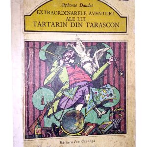 Extraordinarele aventuri ale lui Tartarin din Tarascon – Alphonse Daudet