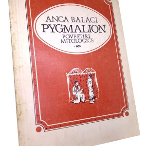 Pygmalion – Anca Balaci