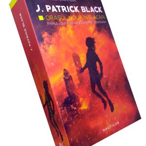 Orașul nouă în flăcări – J. Patrick Black