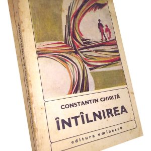 Întîlnirea – Constantin Chiriță (2 volume)
