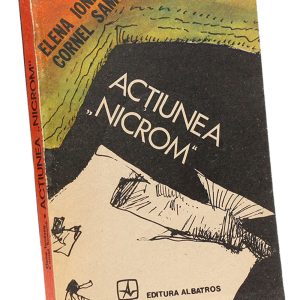 Acțiunea „Nicrom” – Cornel Samoilă & Elena Ionescu