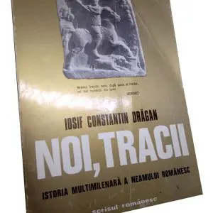 Noi, Tracii – Iosif Constantin Drăgan